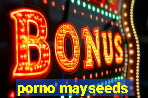 porno mayseeds